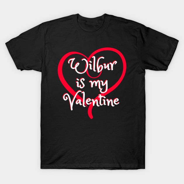 Wilbur is my Valentine - Wilber Soot Cute T-Shirt by The Sober Art